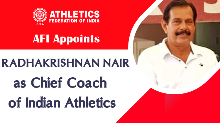 AFI appoints Radhakrishnan Nair as Chief Coach of Indian Athletics « Athletics Federation of India